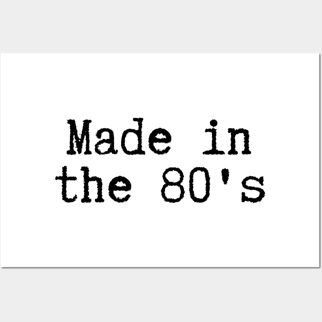 Made in the 80's Wall Art by BloomingDiaries